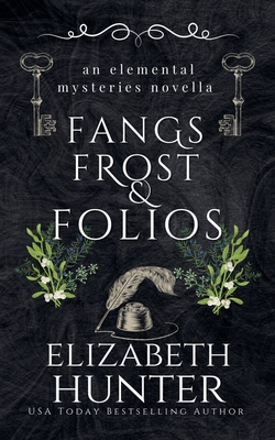 Fangs, Frost, and Folios: an Elemental Mystery Novella (Elemental Mysteries/World) - Hunter, Elizabeth