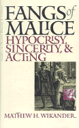 Fangs of Malice: Hypocrisy, Sincerity, and Acting