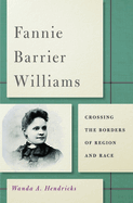 Fannie Barrier Williams: Crossing the Borders of Region and Race