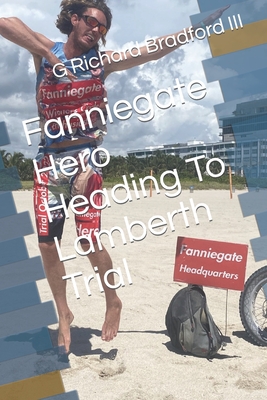 Fanniegate Hero: Heading To Lamberth Trial - Bradford, G Richard, III