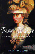 Fanny Burney: The Mother of English Fiction - Nicolson, Nigel