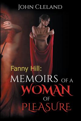 Fanny Hill: Memoirs of a Woman of Pleasure - Cleland, John