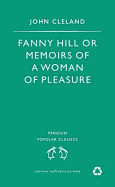 Fanny Hill, Or, Memoirs of a Woman of Pleasure. John Cleland