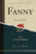 Fanny: Sonnets and Poems (Classic Reprint)