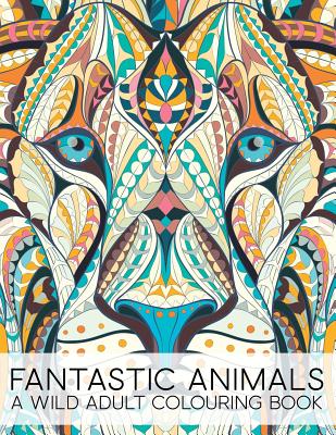 Fantastic Animals: A Wild Adult Colouring Book - Papeterie Bleu