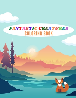 Fantastic Creatures Coloring Book: Magical Creatures Coloring Book for kids/adults . - Redmond, Harry