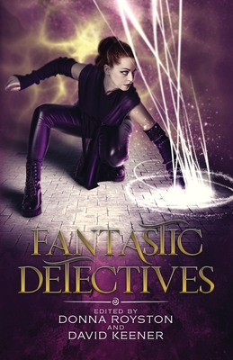 Fantastic Detectives - Keener, David, and Royston, Donna