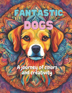 Fantastic Dogs: A journey of colors and creativity