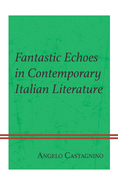 Fantastic Echoes in Contemporary Italian Literature