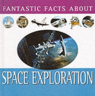 Fantastic facts about space exploration - Furniss, Tim