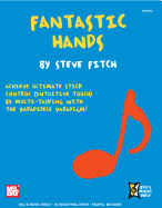 Fantastic Hands: Achieve Ultimate Stick Control (Intuitive Touch) by Multi-Tasking with the Paradiddle Paradigm!