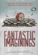 Fantastic Imaginings: A Journey Through 3500 Years of Imaginative Writing, Comprising Fantasy, Horror, and Science Fiction - Rudnicki, Stefan (Director), and Ellison, Harlan (Introduction by), and de Cuir, Gabrielle (Director)