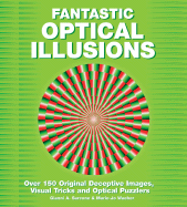 Fantastic Optical Illusions: Over 150 Illustrations
