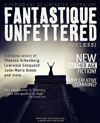 Fantastique Unfettered #2 (Unless) - Bell, Brandon H (Editor)