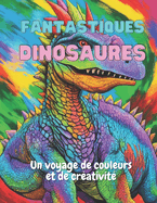 Fantastiques Dinosaures: Un Voyage de Couleur et de Crativit