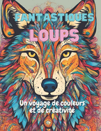 Fantastiques Loups: Un Voyage de Couleur et de Crativit