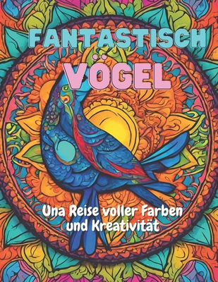 Fantastisch Vgel: Una Reise voller Farben und Kreativit?t - Soares, Thiago Antonio Vale