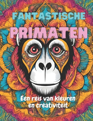 Fantastische Primaten: Een Reis van Kleur en Creativiteit - Soares, Thiago