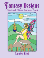 Fantasy Designs Stained Glass Pattern Book