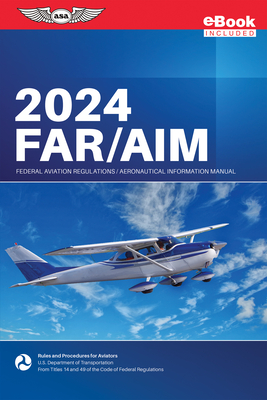 Far/Aim 2024: Federal Aviation Regulations/Aeronautical Information Manual (Ebundle) - Federal Aviation Administration (FAA)/Aviation Supplies & Academics (Asa)
