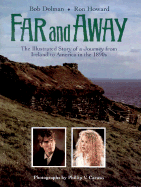 Far and Away: The Illustrated Story of a Journey from Ireland to America in the 1890s - Howard, Ron, and Dolman, Bob