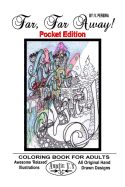 Far, Far Away - Pocket Edition: Auntie V.'s Coloring Books for Adults - Featuring 'Relaxed' Designs - Pocket Edition