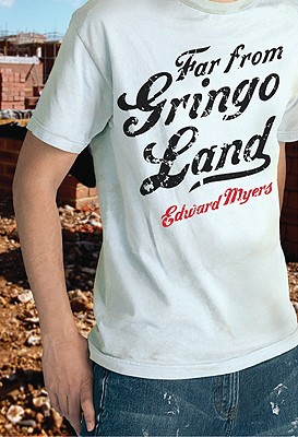 Far from Gringo Land - Myers, Edward
