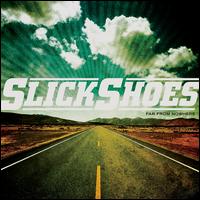 Far from Nowhere - Slick Shoes