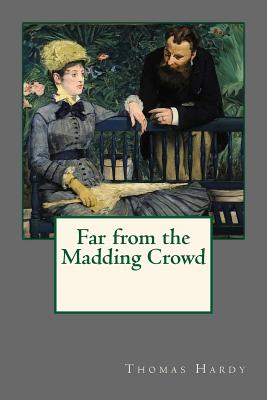 Far from the Madding Crowd - Manet, Edouard (Photographer), and Hardy, Thomas