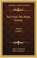 Far from the Stone Streets: Poems (1904)