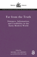 Far from the Truth: Distance, Information, and Credibility in the Early Modern World