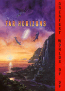 Far Horizons: All New Tales from the Greatest Worlds of Science Fiction - Silverberg, Robert