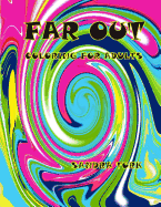 Far Out!!: Coloring for Adults