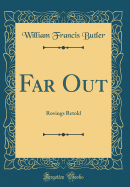 Far Out: Rovings Retold (Classic Reprint)