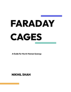 Faraday Cages: A Guide for the AI-Human Synergy