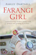 Farangi Girl: a memoir of my mother, parties with princes and growing up in Iran