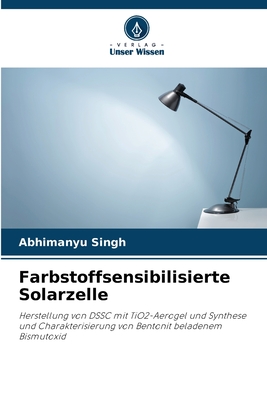 Farbstoffsensibilisierte Solarzelle - Singh, Abhimanyu