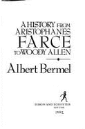 Farce: A History from Aristophanes to Woody Allen
