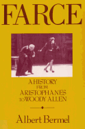 Farce: A History from Aristophanes to Woody Allen