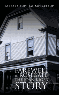 Farewell to Rosegate: The Joan Kiger Story