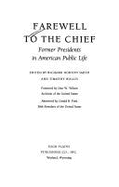 Farewell to the Chief: Former Presidents in American Public Life