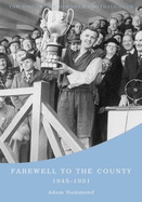 Farewell to the County 1945-51: The History of Horsham Football Club