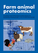 Farm animal proteomics: Proceedings of the 3rd Managing Committee Meeting and 2nd Meeting of Working Groups 1, 2 & 3 of COST Action FA1002