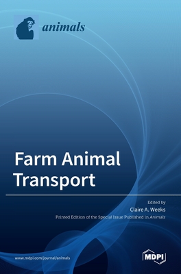 Farm Animal Transport - Weeks, Claire A (Guest editor)