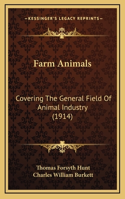 Farm Animals: Covering the General Field of Animal Industry (1914) - Hunt, Thomas Forsyth, and Burkett, Charles William