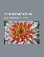 Farm Conveniences: A Practical Handbook for the Farm