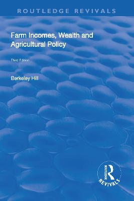 Farm Incomes, Wealth and Agricultural Policy - Hill, Berkeley