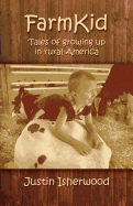 Farm Kid: Tales of Growing Up in Rural America