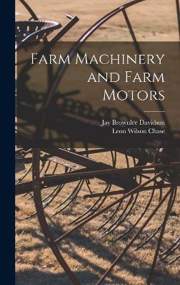 Farm Machinery and Farm Motors - Brownlee, Davidson Jay, and Wilson, Chase Leon