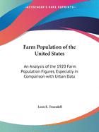 Farm Population of the United States: An Analysis of the 1920 Farm Population Figures, Especially in Comparison with Urban Data